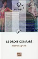 Couverture du livre « Le droit comparé (5e édition) » de Pierre Legrand aux éditions Que Sais-je ?