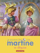 Couverture du livre « Martine se déguise » de Delahaye Gilbert et Marlier Marcel aux éditions Casterman