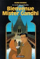 Couverture du livre « Cercle des sentinelles t3 - bienvenue, mister gandhi (le) » de Desberg/Wurm aux éditions Casterman