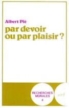 Couverture du livre « Par devoir ou par plaisir » de Albert Ple aux éditions Cerf