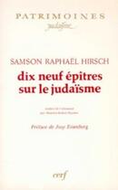 Couverture du livre « Dix neuf épîtres sur le judaïsme » de Hirsch Samson-Raphae aux éditions Cerf