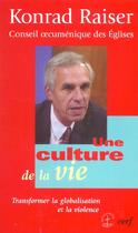 Couverture du livre « Une culture de la vie » de Konrad Raiser aux éditions Cerf