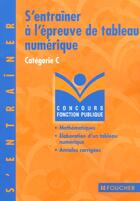Couverture du livre « S'Entrainer A L'Epreuve De Tableau Numerique Categorie C » de Papillard aux éditions Foucher