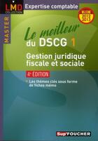 Couverture du livre « Le meilleur du DSCG 1 ; gestion juridique, fiscale et sociale (4e édition) » de Valerie Gomez-Bassac aux éditions Foucher