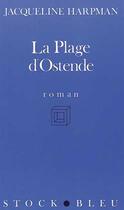 Couverture du livre « La Plage D'Ostende » de Jacqueline Harpman aux éditions Stock