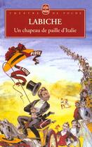 Couverture du livre « Un chapeau de paille d'Italie » de Eugène Labiche aux éditions Le Livre De Poche