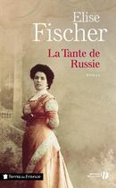 Couverture du livre « La tante de Russie » de Elise Fischer aux éditions Presses De La Cite