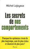 Couverture du livre « Les secrets de nos comportements » de Michel Lejoyeux aux éditions Plon