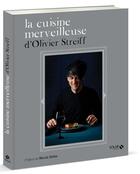 Couverture du livre « La cuisine merveilleuse d'Olivier Streiff » de Olivier Streiff aux éditions Solar