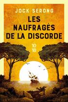 Couverture du livre « Les naufrages de la discorde » de Jock Serong aux éditions 10/18