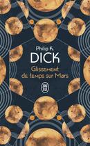 Couverture du livre « Glissement de temps sur Mars » de Philip K. Dick aux éditions J'ai Lu