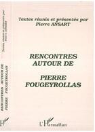 Couverture du livre « Rencontres autour de Pierre Fougeyrollas » de Pierre Ansart aux éditions Editions L'harmattan