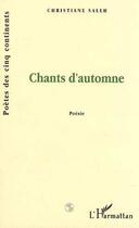 Couverture du livre « Chants d'automne » de Christiane Saleh aux éditions Editions L'harmattan