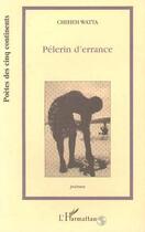 Couverture du livre « Pèlerin d'errance (Poèmes) » de Chehem Watta aux éditions Editions L'harmattan