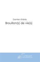 Couverture du livre « Brouillon(s) de vie(s) » de Kheres-D aux éditions Le Manuscrit