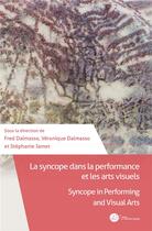 Couverture du livre « La syncope dans la performance et les arts visuels » de Veronique Dalmasso et Fred Dalmasso et Stephanie Jamet-Chavigny aux éditions Le Manuscrit