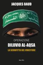 Couverture du livre « Operazione Diluvio Al-Aqsa : La sconfitta del vincitore » de Jacques Baud aux éditions Max Milo