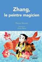 Couverture du livre « Zhang le peintre magicien » de Pascal Vatinel et Adam Peggy aux éditions Actes Sud Jeunesse