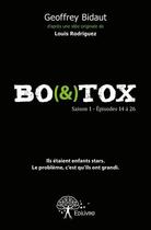 Couverture du livre « Bo(&)tox ; saison 1, épisodes 14 à 26 » de Geoffrey Bidaut aux éditions Edilivre