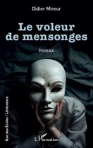 Couverture du livre « Le voleur de mensonges » de Didier Mireur aux éditions L'harmattan