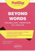 Couverture du livre « Beyond words - vocabulaire thematique de l'anglais » de Lemeunier/Sitayeb aux éditions Ellipses