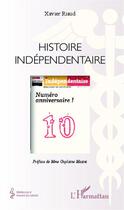 Couverture du livre « Histoire indépendentaire » de Xavier Riaud aux éditions L'harmattan