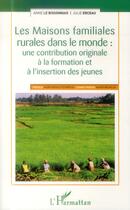 Couverture du livre « Les maisons familiales rurales dans le monde : une contribution originale à la formation et à l'insertion des jeunes » de Julie Erceau et Anne Le Bissonnais aux éditions L'harmattan