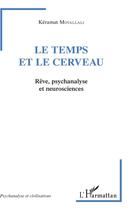 Couverture du livre « Le temps et le cerveau ; rêve, psychanalyse et neurosciences » de Keramat Movallali aux éditions L'harmattan