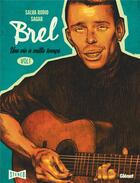 Couverture du livre « Brel : une vie à mille temps Tome 1 » de Salva Rubio et Sagar aux éditions Glenat