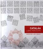 Couverture du livre « Catalaa libre parcours » de Catalaa F aux éditions Thalia