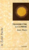 Couverture du livre « Transmettre la lumière » de Jean Klein aux éditions Relie