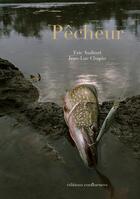 Couverture du livre « Pêcheur » de Eric Audinet et Jean-Luc Chapin aux éditions Confluences