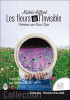 Couverture du livre « Les fleurs de l'invisible : entretiens avec Pascal Pique » de Michele Riffard aux éditions Jmg