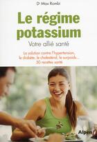 Couverture du livre « Le regime potassium. votre allie sante » de Rombi Max aux éditions Alpen