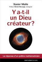 Couverture du livre « Y-a-t-il un Dieu créateur ? la réponse d'un prêtre mathématicien » de Xavier Molle aux éditions Saint-leger