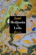 Couverture du livre « Medjnoûn et Leïla » de Jami aux éditions Libretto