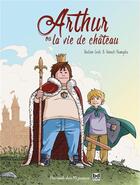Couverture du livre « Arthur ou la vie de château » de Bastien Griot et Henoch Nsangata aux éditions Des Ronds Dans L'o