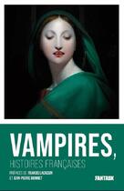 Couverture du livre « Les maîtres de l'étrange et de la peur t.2 ; vampires : hsitoires françaises » de  aux éditions Fantask