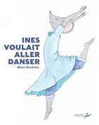 Couverture du livre « Ines voulait aller danser » de Manon Bouchareu aux éditions Libertalia