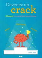 Couverture du livre « Devenez un crack ; booster vos capacités d'apprentissage » de Caroline Simard aux éditions Kiwi