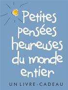 Couverture du livre « Petites pensées heureuses du monde entier » de Helen Exley aux éditions Exley