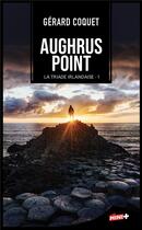 Couverture du livre « La triade irlandaise Tome 1 : Aughrus Point » de Gerard Coquet aux éditions M+ Editions