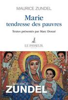 Couverture du livre « Marie, tendresse des pauvres » de Maurice Zundel aux éditions Le Passeur