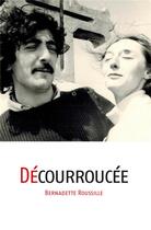 Couverture du livre « Décourroucée » de Bernadette Roussille aux éditions Iggybook