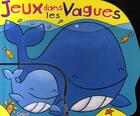 Couverture du livre « Jeux dans les vagues » de Tillay Maura aux éditions Grund