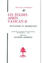 Couverture du livre « TH n°61 - Les églises après Vatican II - Dynamisme et prospective » de Giuseppe Alberigo aux éditions Beauchesne