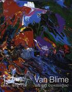 Couverture du livre « Van blime, un art cosmique » de Collectif/Van Blime aux éditions Cercle D'art