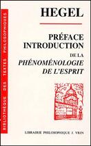 Couverture du livre « Préface et introduction de la phénomenologie de l'esprit ; texte, traduction et commentaire » de Georg Wilhelm Friedrich Hegel aux éditions Vrin