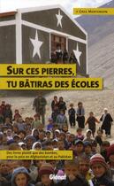 Couverture du livre « Sur ces pierres, tu bâtiras des écoles... des livres plutôt que des bombes, pour la paix en Afghanistan et au Pakistan » de Greg Mortenson aux éditions Glenat