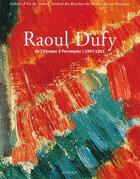 Couverture du livre « Raoul Dufy ; de l'Estaque à Forcalquier 1907-1953 » de Galerie 13 aux éditions Actes Sud